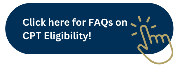 Click here for FAQs on CPT Eligibility!